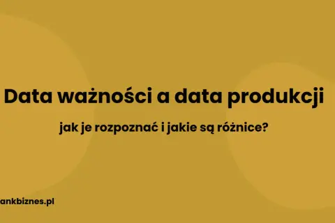 Data ważności a data produkcji: jak je rozpoznać i jakie są różnice? Dowiedz się, jak czytać daty ważności produktów.