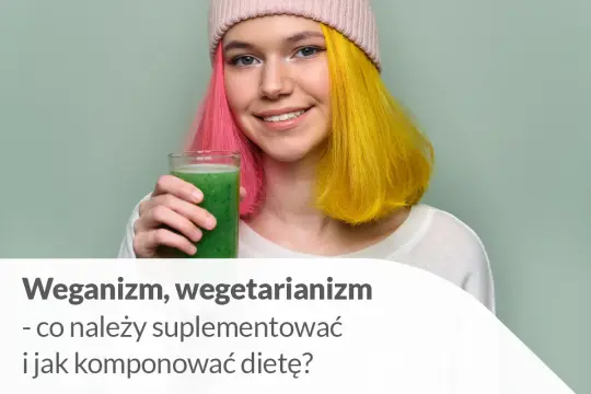 Młoda osoba z kolorowymi włosami trzyma zielony koktajl. Tekst informuje o weganizmie i wegetarianizmie.