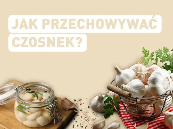 Słoik z marynowanym czosnkiem i koszyk pełen świeżych główek. Dowiedz się, co zrobić z dużą ilością czosnku!